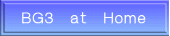 ＢＧ３　ａｔ　Ｈｏｍｅ 